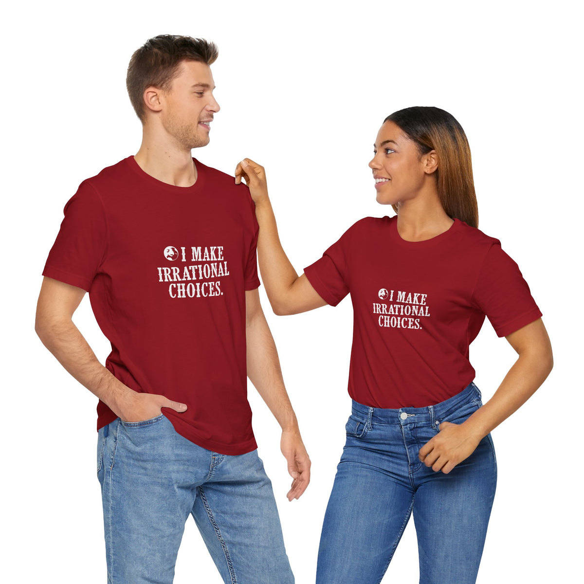 I Make Irrational Choices T-Shirt