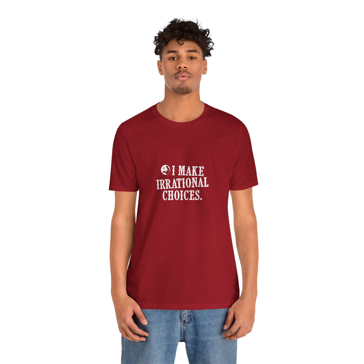 I Make Irrational Choices T-Shirt
