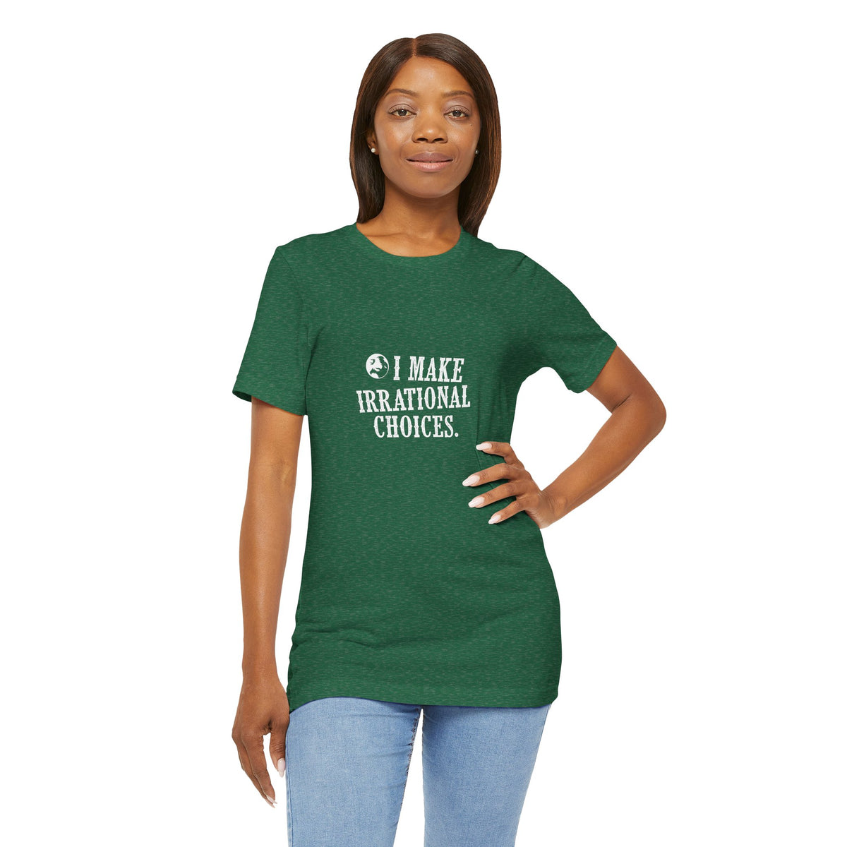 I Make Irrational Choices T-Shirt