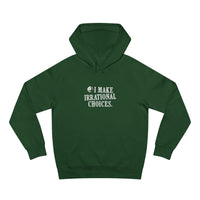 I Make Irrational Choices Hoodie (AS Colour)