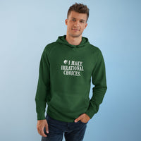 I Make Irrational Choices Hoodie (AS Colour)