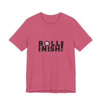 Roll Inish! T-Shirt