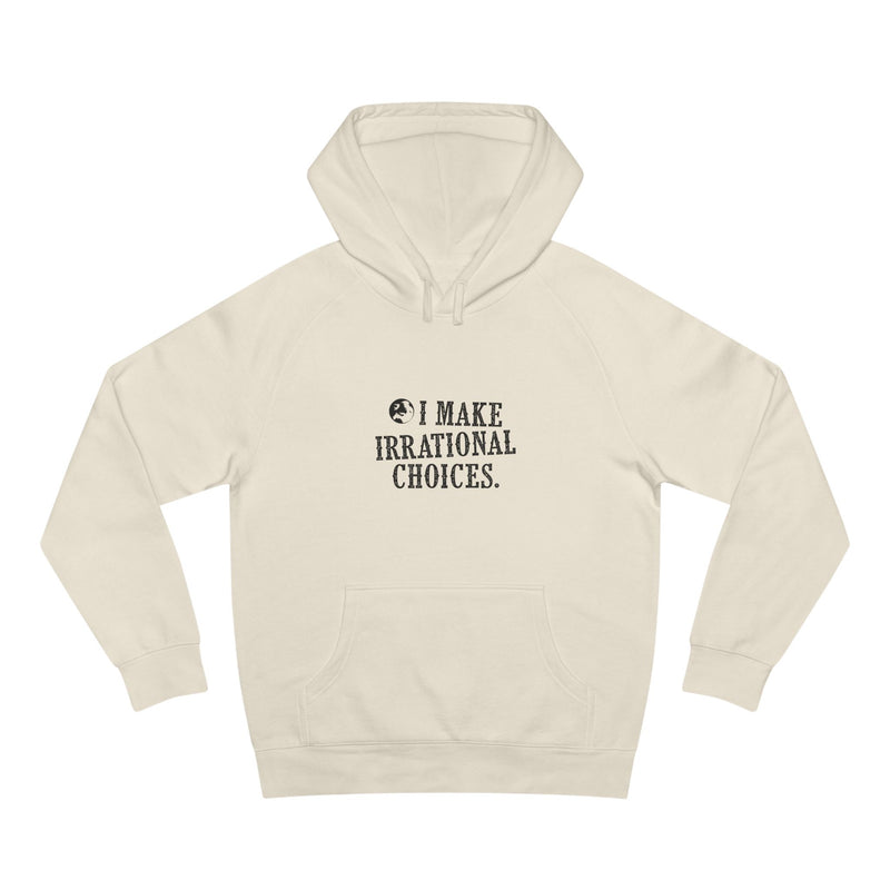 I Make Irrational Choices Hoodie (AS Colour)