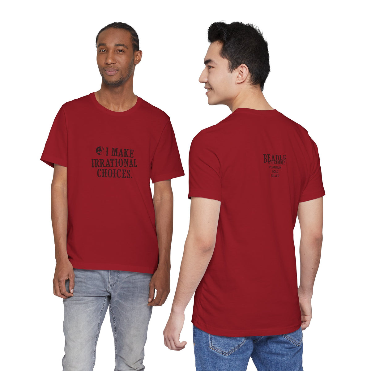 I Make Irrational Choices T-Shirt
