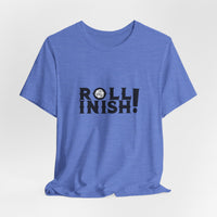 Roll Inish! T-Shirt