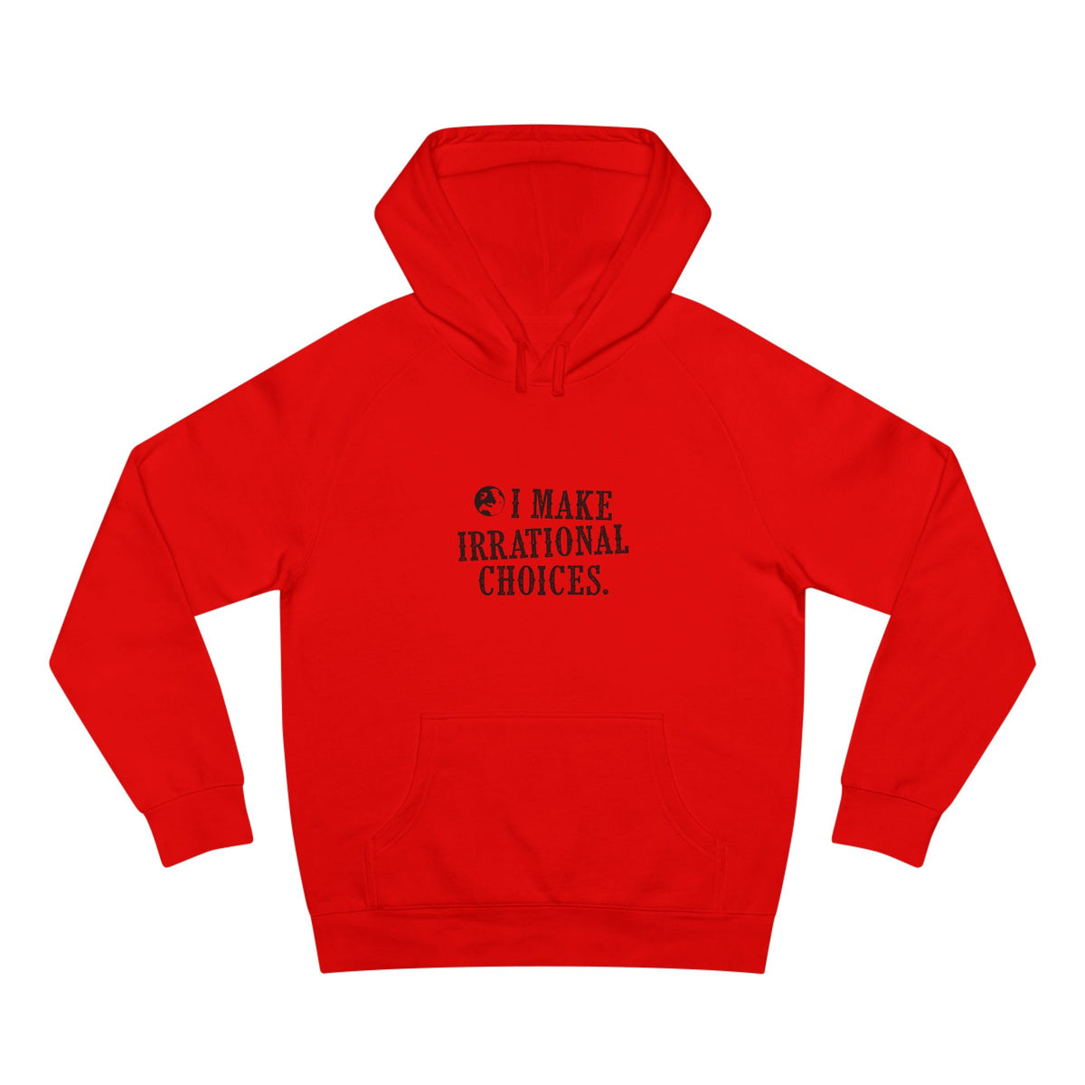 I Make Irrational Choices Hoodie (AS Colour)