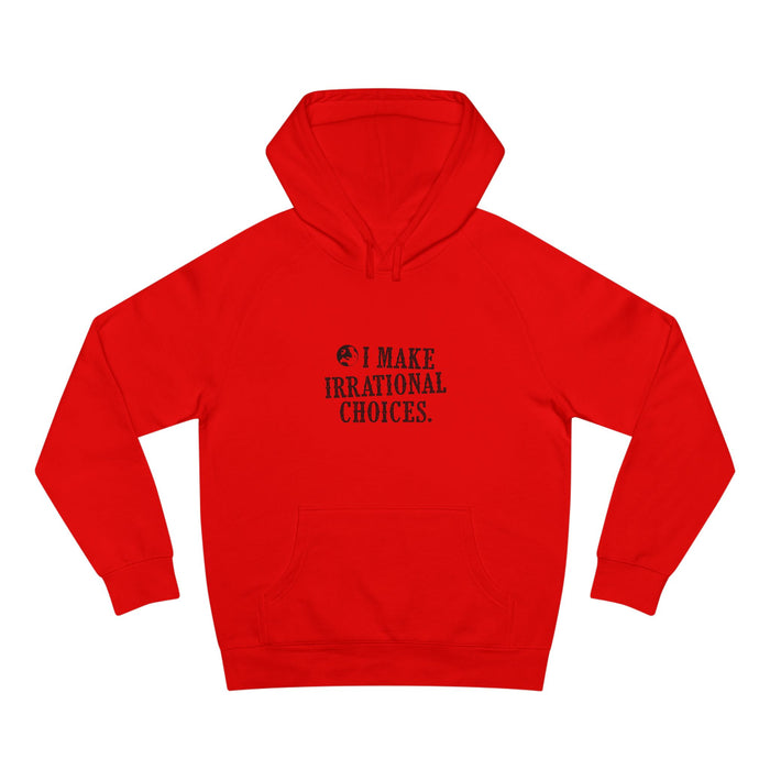 I Make Irrational Choices Hoodie (AS Colour)