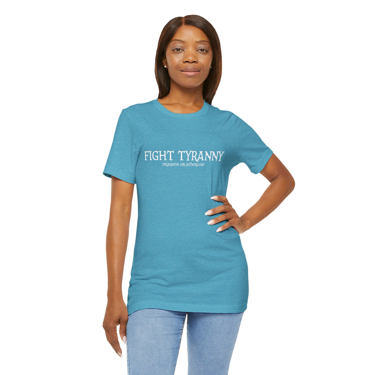 Fight Tyranny — dragons or otherwise T-Shirt