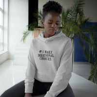 I Make Irrational Choices Hoodie (AS Colour)