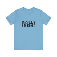 Roll Inish! T-Shirt