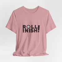 Roll Inish! T-Shirt