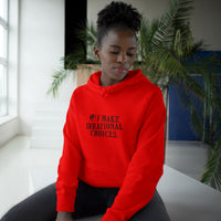 I Make Irrational Choices Hoodie (AS Colour)