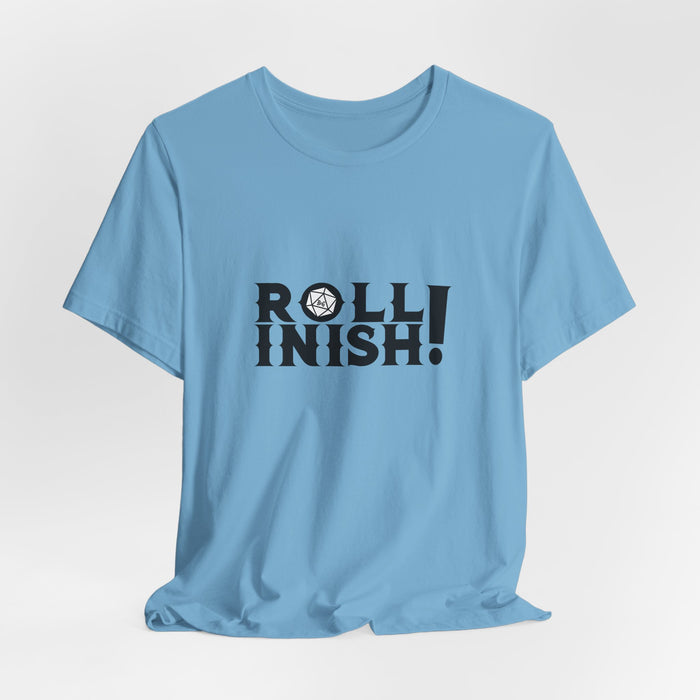 Roll Inish! T-Shirt