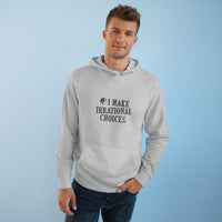 I Make Irrational Choices Hoodie (AS Colour)