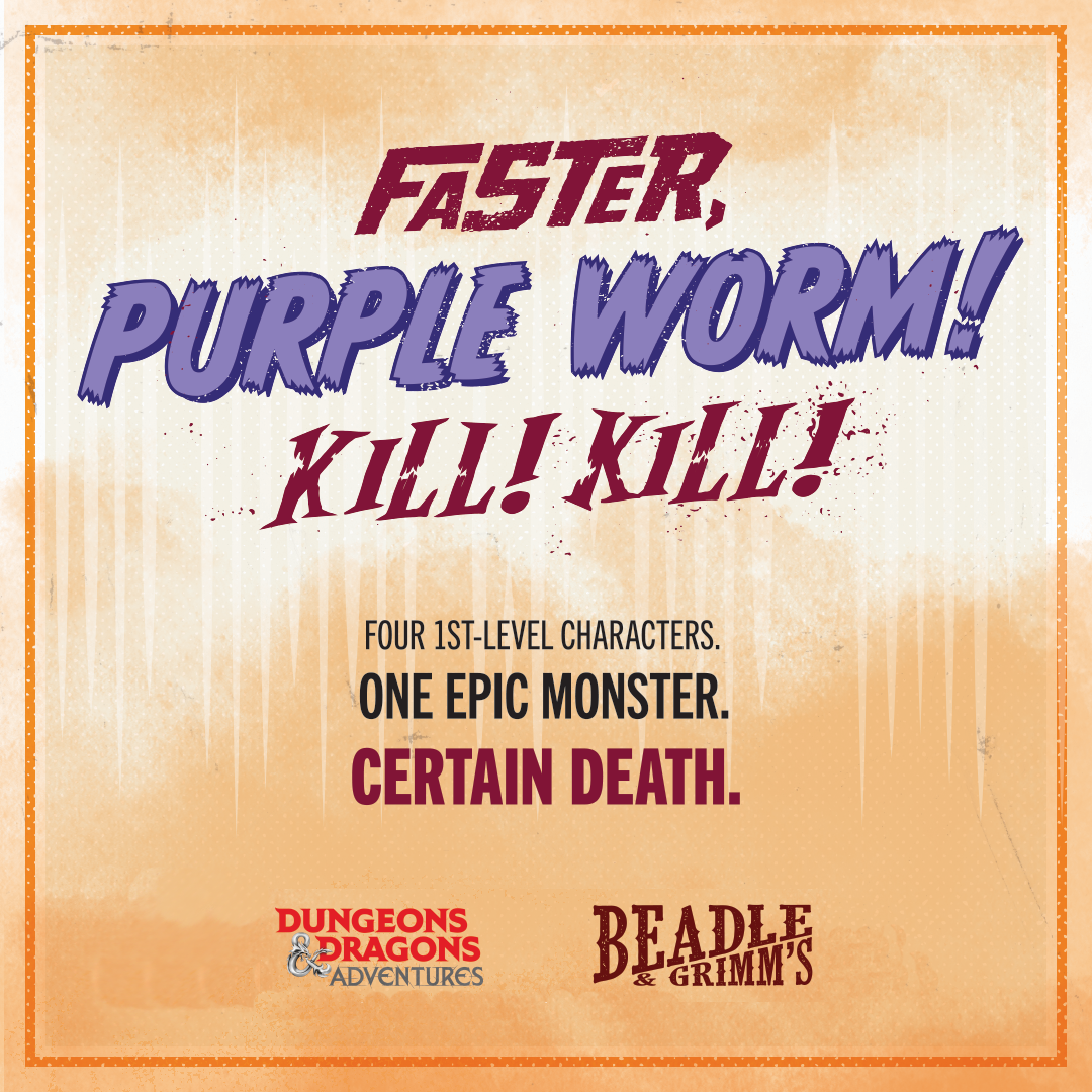 Faster, Purple Worm! Kill! Kill!